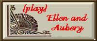 PLAY ELLEN AND AUBURY