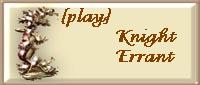 PLAY KNIGHT ERRANT